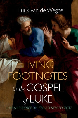 Living Footnotes in the Gospel of Luke Paperback Pickwick Publications