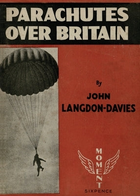 Parachutes Over Britain 1940 Paperback Naval & Military Press