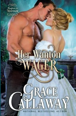 Her Wanton Wager Paperback Grace Callaway