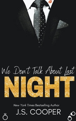 We Don't Talk About Last Night Paperback J. S. Cooper