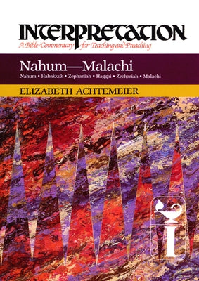 Nahum--Malachi: Interpretation: A Bible Commentary for Teaching and Preaching Paperback Westminster John Knox Press