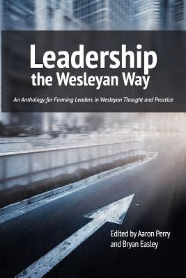Leadership the Wesleyan Way Paperback Emeth Press