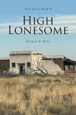 High Lonesome by Riley, Michael N.