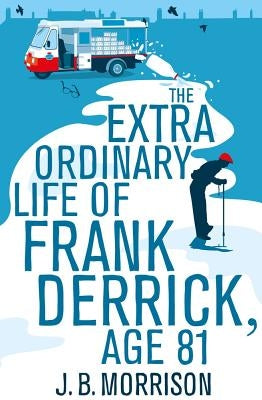 The Extra Ordinary Life of Frank Derrick, Age 81 Paperback Pan Publishing