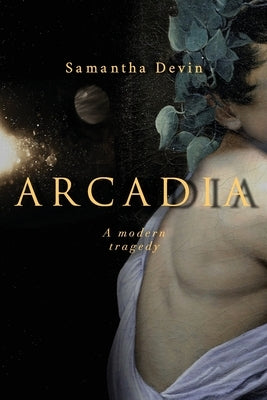 Arcadia: A Modern Tragedy Paperback Aristeia Press