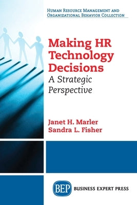 Making HR Technology Decisions: A Strategic Perspective Paperback Business Expert Press
