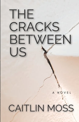 The Cracks Between Us Paperback Independently Published