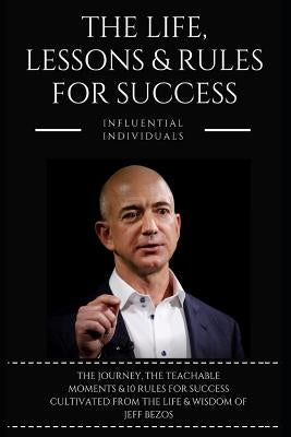 Jeff Bezos: The Life, Lessons & Rules for Success Paperback Independently Published