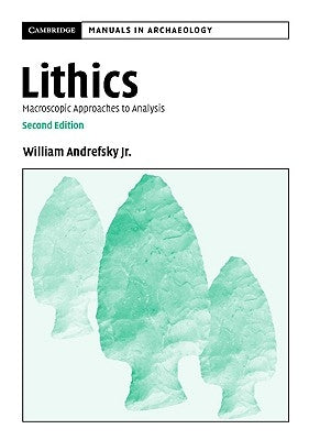 Lithics: Macroscopic Approaches to Analysis Paperback Cambridge University Press