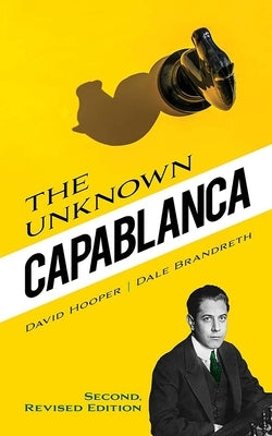 The Unknown Capablanca: Second, Revised Edition Paperback Dover Publications