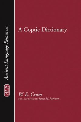 A Coptic Dictionary by Crum, Walter E.