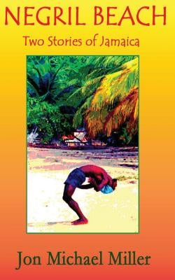 Negril Beach: Two Stories of Jamaica Paperback Createspace Independent Publishing Platform