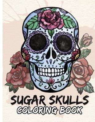 Sugar Skulls Coloring Book: Day of the Dead For Grown-Ups Tattoo Coloring Book 8.5x11" 69 Pages by Freedom Bird Design