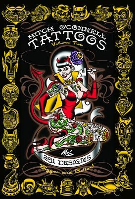 Mitch O'Connell Tattoos Volume Two: 251 Designs, Bigger and Better! by O'Connell, Mitch