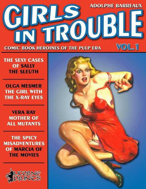 Girls in Trouble - Vol.1 (Annotated): Comic Book Heroines of the Pulp Era by Prints, Licorne