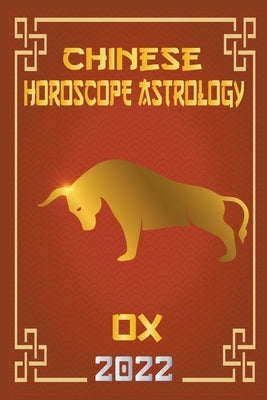 Ox Chinese Horoscope & Astrology 2022 by Shui, Zhouyi Feng