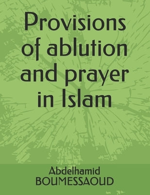 Provisions of ablution and prayer in Islam Paperback Independently Published