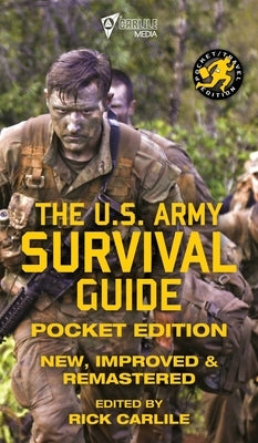 The US Army Survival Guide - Pocket Edition: New, Improved and Remastered by U S Army