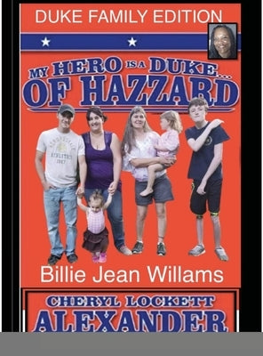 My Hero Is a Duke...of Hazzard Billie Jean Williams Efition by Alexander, Cheryl Lockett