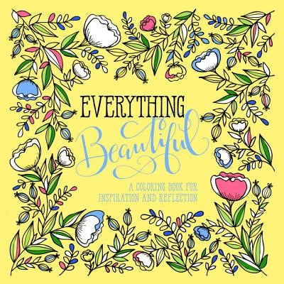 Everything Beautiful: A Coloring Book for Reflection and Inspiration by Waterbrook