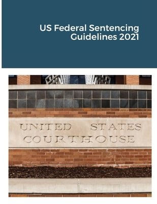 US Federal Sentencing Guidelines by Onapolous, Konstantine