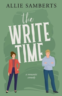 The Write Time: A Sweet and Spicy Romantic Comedy Paperback Allie Samberts