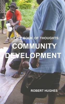 The Little Book of Thoughts: Community Development Paperback Simple Conversation