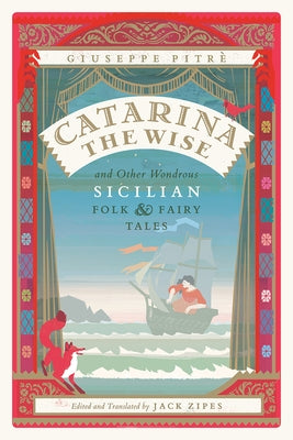 Catarina the Wise and Other Wondrous Sicilian Folk and Fairy Tales by Pitrè, Giuseppe