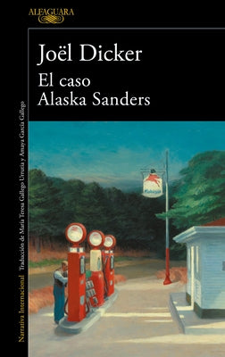 El Caso Alaska Sanders / The Alaska Sanders Affair by Dicker, Joël