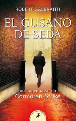 El Gusano de Seda / The Silkworm by Galbraith, Robert