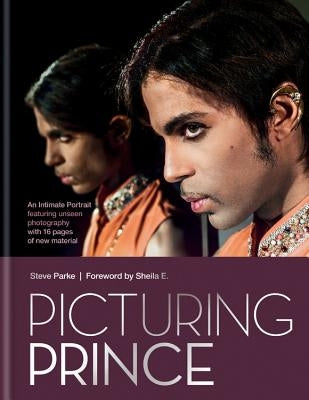 Picturing Prince: An Intimate Portrait by Parke, Steve