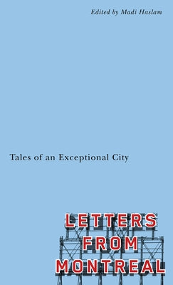 Letters from Montreal: Tales of an Exceptional City Paperback Vehicule Press