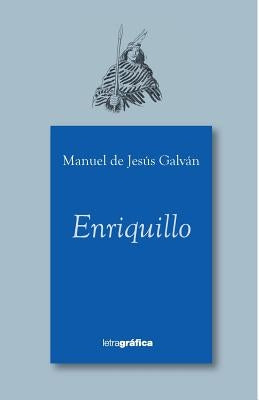 Enriquillo by Galvan, Manuel De Jesus