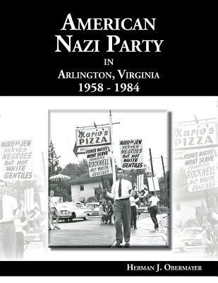 American Nazi Party in Arlington, Virginia 1958-1984 Paperback Createspace Independent Publishing Platform