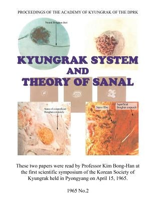 Kyungrak System and Theory of Sanal: Proceedings of the Academy of Kyungrak of the DPRK, 1965 No.2 by Kim, Bong-Han