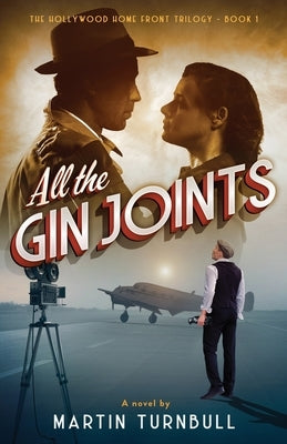 All the Gin Joints: A novel of World War II Hollywood Paperback Rothesay Press