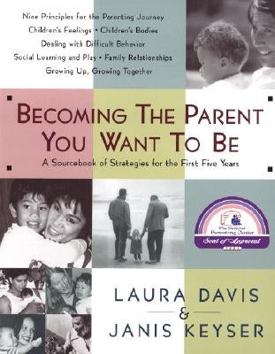 Becoming the Parent You Want to Be by Davis, Laura