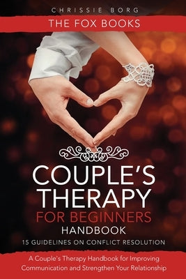 Couple's Therapy for Beginners Handbook by Borg, Chrissie