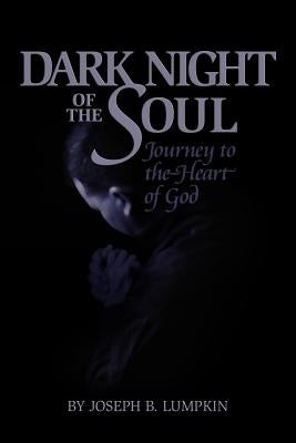 Dark Night of the Soul by Lumpkin, Joseph B.