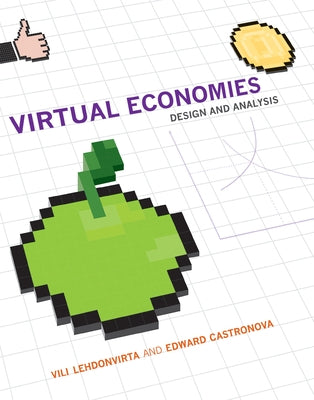 Virtual Economies: Design and Analysis Paperback MIT Press