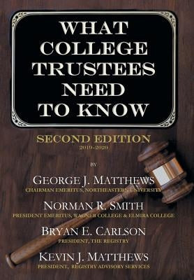 What College Trustees Need to Know: Second Edition 2019-2020 by Smith, Norman