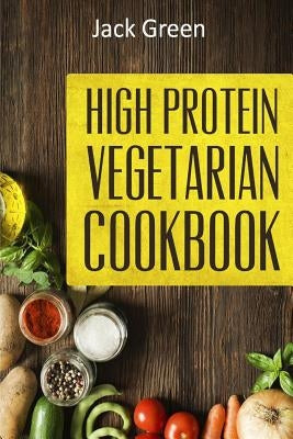 Vegetarian: High Protein Vegetarian Diet-Low Carb & Low Fat Recipes On A Budget( Crockpot, Slowcooker, Cast Iron) Paperback Createspace Independent Publishing Platform