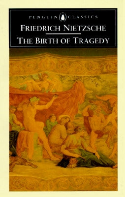 Paperback edition of The Birth of Tragedy by Penguin Group, featuring the book cover with artwork and title text.