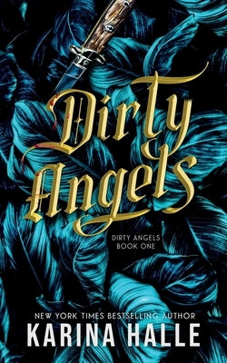 Dirty Angels (Dirty Angels Trilogy #1) by Halle, Karina