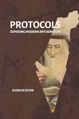 Protocols: Exposing Modern Antisemitism by Ziyon, Elder Of