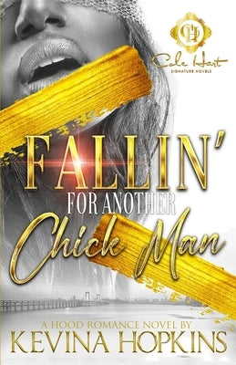 Fallin' For Another Chick's Man: A Hood Romance Novel Paperback Independently Published