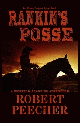 Rankin's Posse: A Western Frontier Adventure by Peecher, Robert