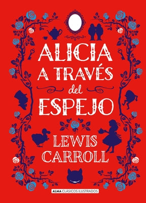 Alicia a Través del Espejo by Carroll, Lewis