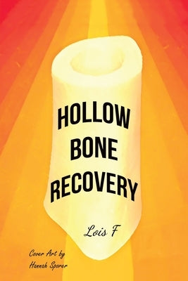 Hollow Bone Recovery by F, Lois