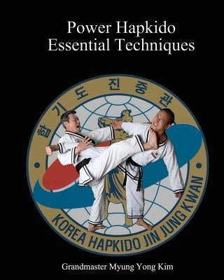 Power Hapkido Essential Techniques Paperback Createspace Independent Publishing Platform
